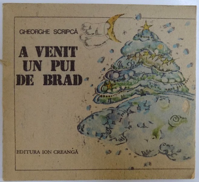 A VENIT UN PUI DE BRAD  - POEZII PENTRU AMATORI DE DRUMETII de GHEORGHE SCRIPCA , ilustratii de VALERIA MOLDOVAN , 1989