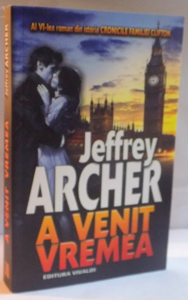 A VENIT VREMEA, VOL. VI de JEFFREY ARCHER, 2016