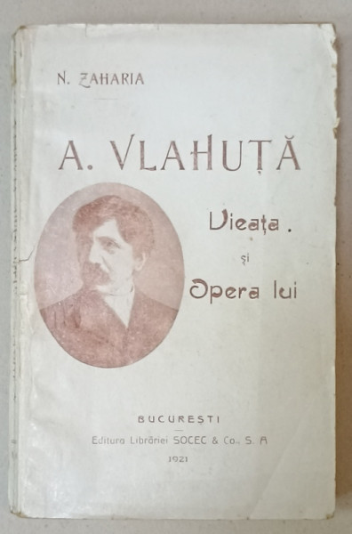 A. VLAHUTA , VIEATA SI OPERA LUI de N. ZAHARIA , 1921 , PAGINA DE TITLU CU LIPSA *