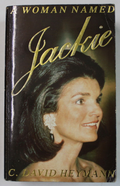 A WOMEN NAMED JACKIE by C. DAVID HEYMANN , 1990