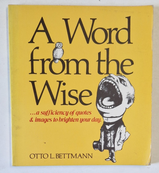 A WORD FROM THE WISE by OTTO L. BETTMANN , 1977