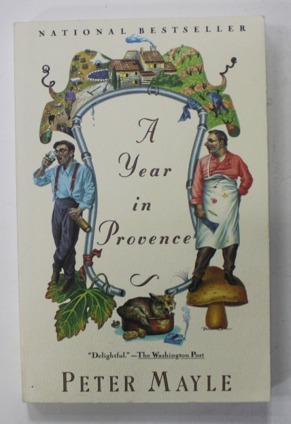 A YEAR IN PROVENCE by PETER MAYLE , illustrations by JUDITH CLANCY , 1991