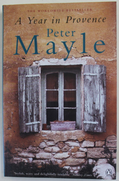 A YEAR IN PROVENCE by PETER MAYLE , illustrations by JUDITH CLANCY , 2000