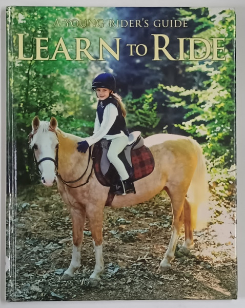 A YOUNG RIDER ' S GUIDE , LEARN TO RIDE by CAROLYN HENDERSON , 2005