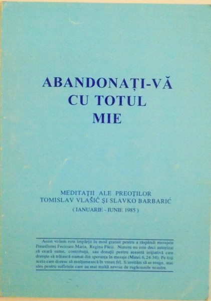 ABANDONATI-VA CU TOTUL MIE, MEDITATII ALE PREOTILOR TOMISLAV VLASIC SI SLAVKO BARBARIC (IANUARIE-IUNIE 1985), 1999