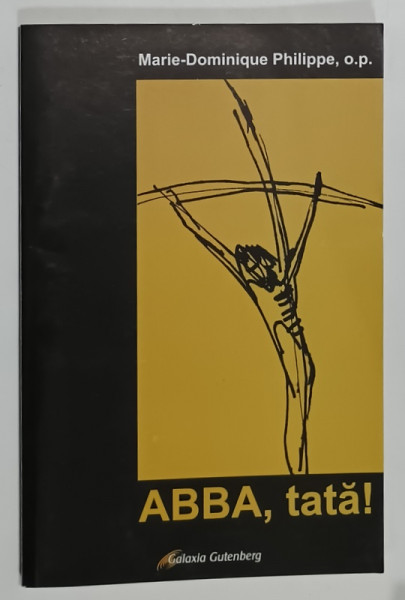 ABBA , TATA ! de MARIE - DOMINIQUE PHILIPPE , o.p. , 2008