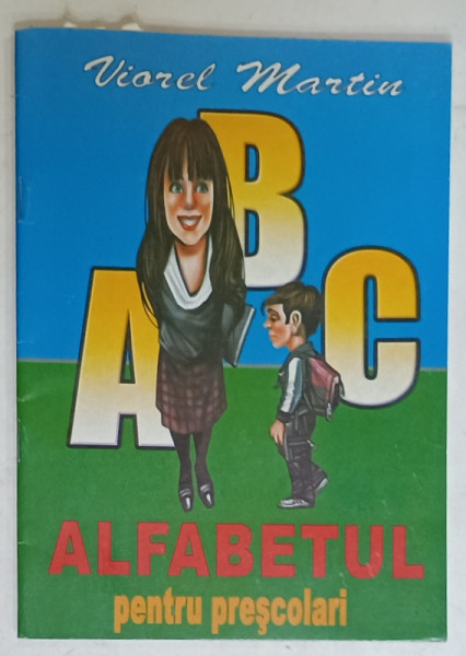 ABC , ALFABETUL PENTRU PRESCOLARI de VIOREL MARTIN , POEZII PENTRU COPII , ANII '2000
