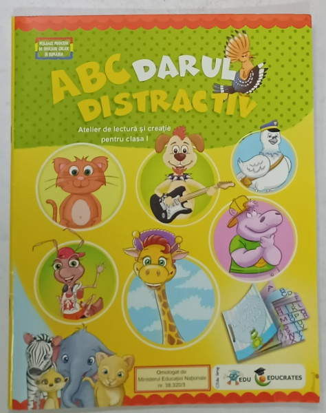 ABC DARUL DISTRACTIV , ATELIER DE LECTURA SI CREATIE PENTRU CLASA I , ANII '2000