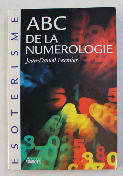 ABC DE LA NUMEROLOGIE par JEAN - DANIEL FERMIER , 2002