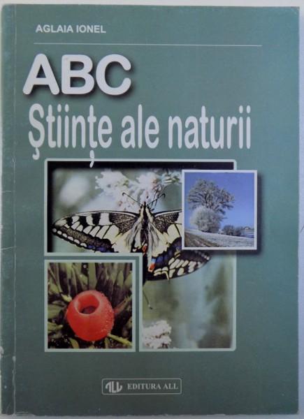 ABC  - STIINTE ALE NATURII  - CARTE DE LECTURI  de AGLAIA IONEL , 1999