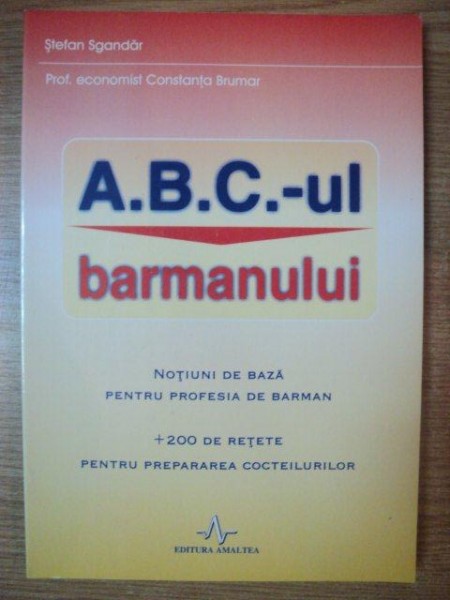 ABC-UL BARMANULUI de STEFAN SGANDAR , CONSTANTA BRUMAR , 2004