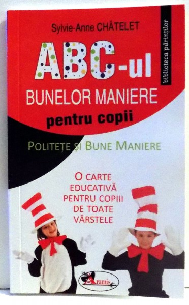 ABC-UL BUNELOR MANIERE PENTRU COPII de SYLVIE-ANNE CHATELET , 2013
