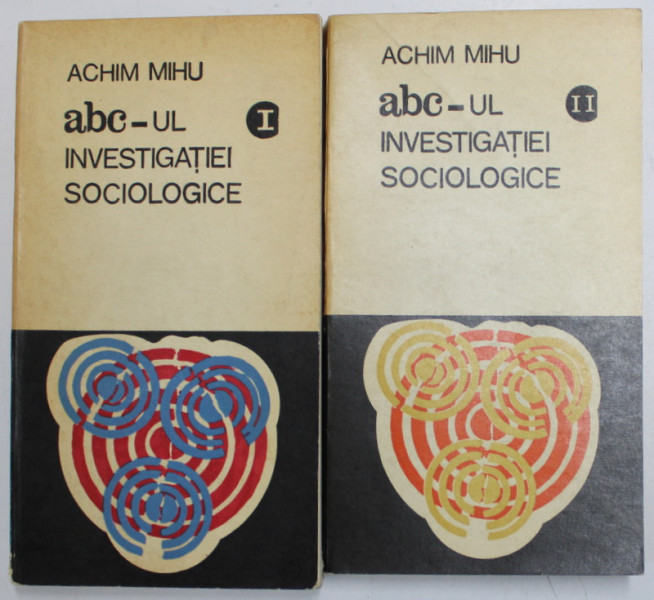 ABC - UL INVESTIGATIEI SOCIOLOGICE , VOLUMELE I - II de ACHIM MIHU , 1973