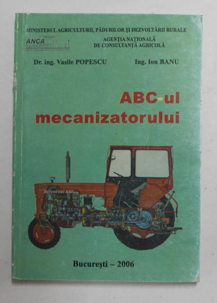 ABC - UL MECANIZATORULUI de VASILE POPESCU si ION BANU , 2006
