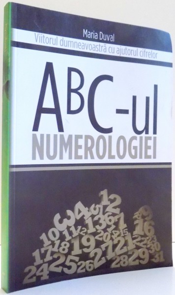 ABC-UL NUMEROLOGIEI de MARIA DUVAL , 2011