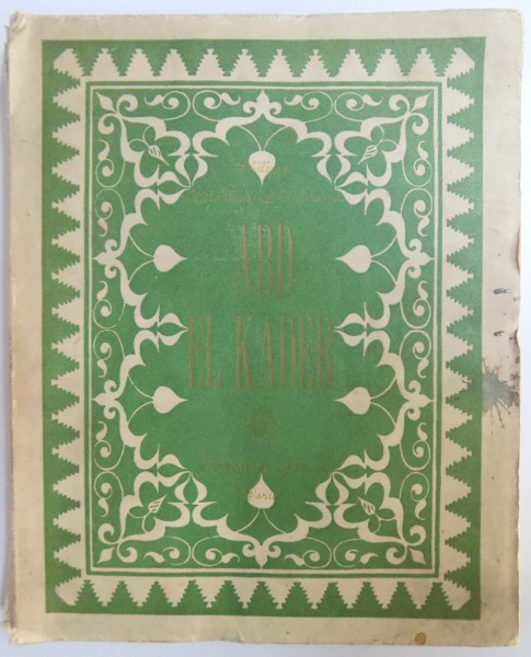 ABD EL KADER par D'ESTAILLEUR CHANTERAINE, PARIS  1931