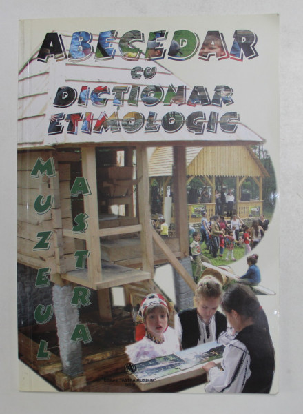 ABECEDAR CU DICTIONAR ETIMOLOGIC de IOAN BUCUR si RALUCA IOANA ANDREI , 2007