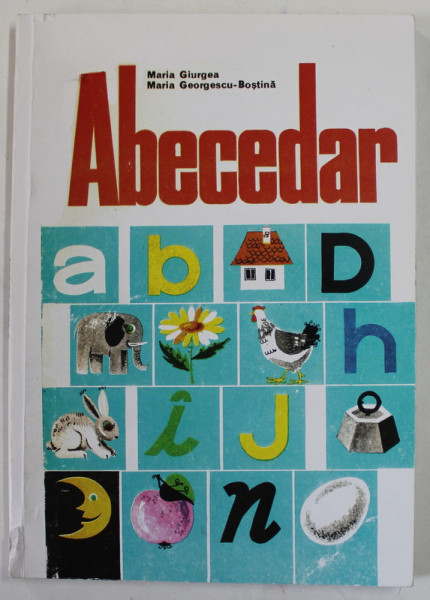 ABECEDAR de MARIA GIURGEA si MARIA GEORGESCU - BOSTINA , 1983, EDITIE ANASTATICA , ANII '2000