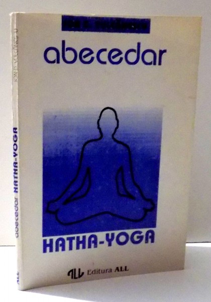ABECEDAR HATHA-YOGA de ION D. VULCANESCU , 1995