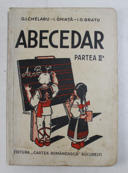 ABECEDAR - PARTEA II -A de G.I. CHELARU ...- I.G. BRATU , 1934 , COPERTE CU MICI PETE *