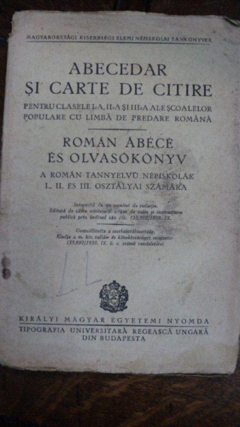 Abecedar si carte de citire pentru clasele a II-a si a III-a ale scoalelor populare cu limba de predare romana, Budapesta 1939
