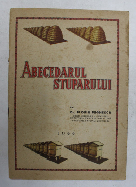 ABECEDARUL STUPARULUI de Dr. FLORIN BEGNESCU , 1944 * PREZINTA HALOURI DE APA
