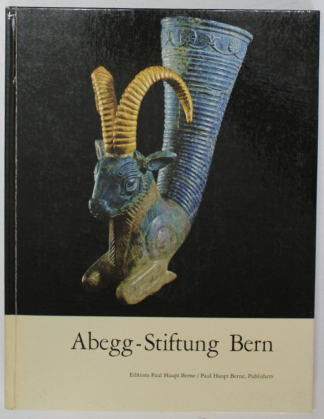 ABEGG - STIFTUNG BERN IN RIGGISBERG , BAND I : MINOR ARTS , SCULPTURE , PAINITING by MICHAEL STETTLER with KAREL OSTAVSKI , 1973 , TEXT IN ENGLEZA SI FRANCEZA