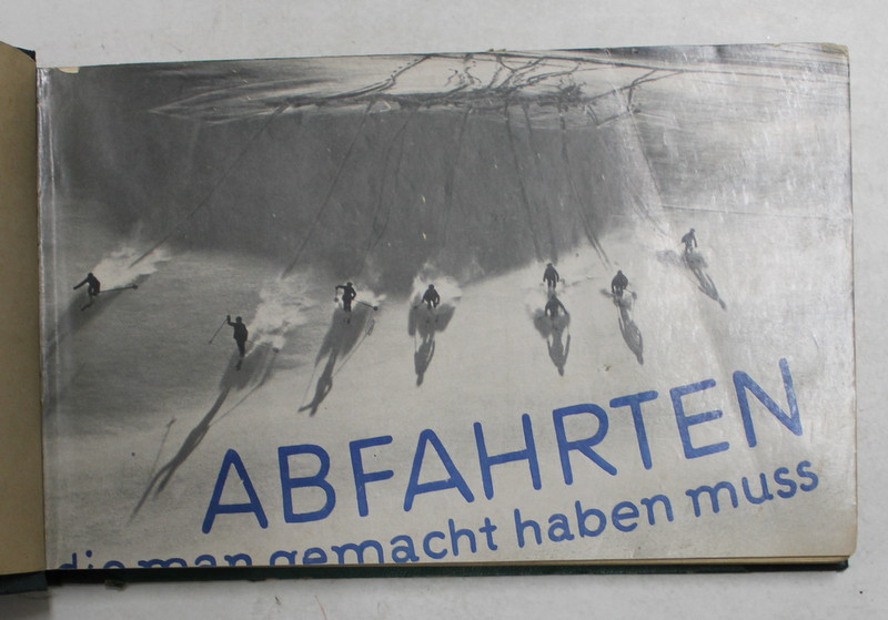 ABFAHRTEN DIE MAN GEMACHT HABEN MUSS , 100 SCHONE ABFAHRTEN DER OST - UND WESTALPEN von HANS  FISCHER , ANII '30