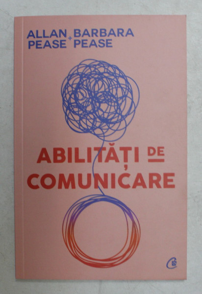 ABILITATI DE COMUNICARE , EDITIA A III - A de ALLAN PEASE si BARBARA PEASE , 2007