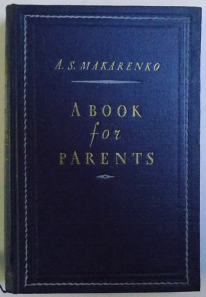 ABOOK FOR PARENTS by A. S. MAKARENKO , 1954