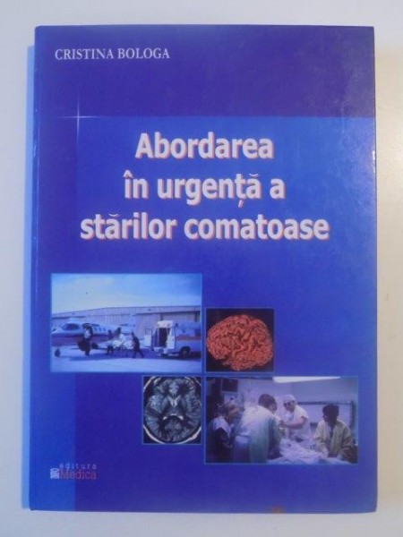 ABORDAREA IN URGENTA A STARILOR COMATOASE de CRISTINA BOLOGA 2003