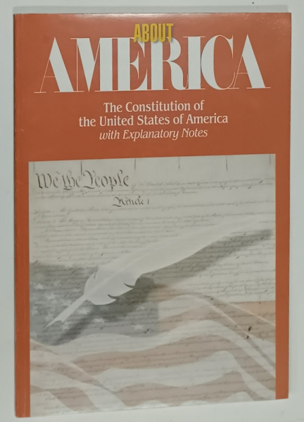 ABOUT  AMERICA , THE CONSTITUTION OF THE UNITED STATES OF AMERICA WITH EXPLANATORY NOTES , 2004