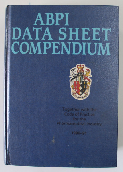 ABPI DATA SHEET COMPENDIUM 1990 -1991 , WITH THE CODE OF PRACTICE FOR THE PHARMACEUTICAL INDUSTRY , 1990