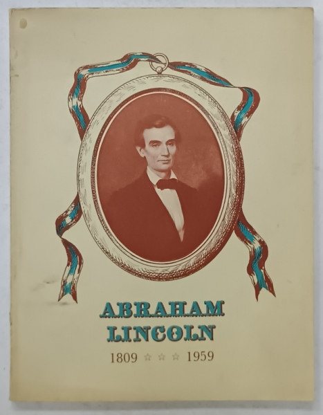 ABRAHAM LINCOLN 1809 -1959 , AN EXHIBITION AT THE LIBRARY OF CONGRESS ..., 1959