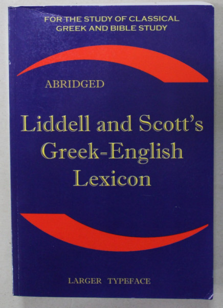 ABRIDGED  LIDDELL AND SCOTT 'S GREEK - ENGLISH LEXICON , 2007