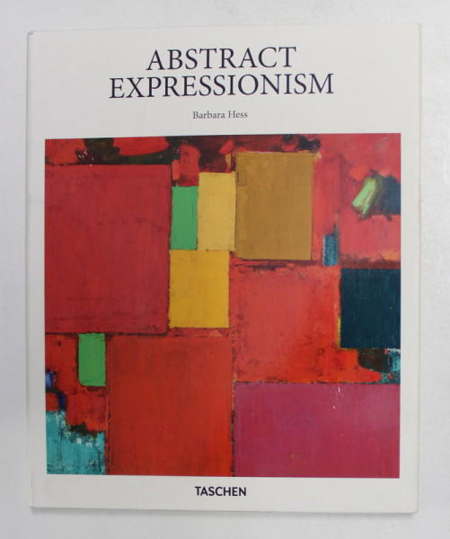 ABSTRACT EXPRESSIONISM by BARBARA HESS and UTA GROSENICK , 2016