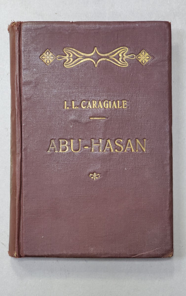 ABU-HASAN de I.L. CARAGIALE, Bucuresti 1915, legatura Feyns