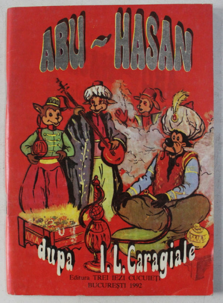 ABU - HASAN  - POVESTE ORIENTALA dupa I.L. CARAGIALE , 1992