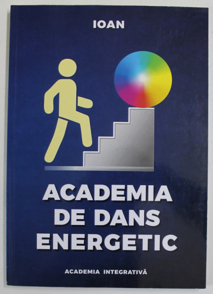 ACADEMIA DE DANS ENERGETIC de IOAN , ANII '2000