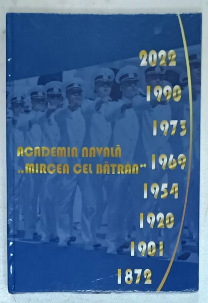 ACADEMIA NAVALA ' MIRCEA CEL BATRAN ' , 150 DE ANI DE INVATAMANT DE MARINA , 1872 - 2022 , ALBUM DE PREZENTARE , 2023