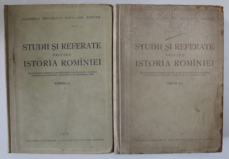 ACADEMIA REPUBLICII POPULARE ROMANE , STUDII SI REFERATE PRIVIND ISTORIA ROMANIEI , PARTILE I - II , 1954