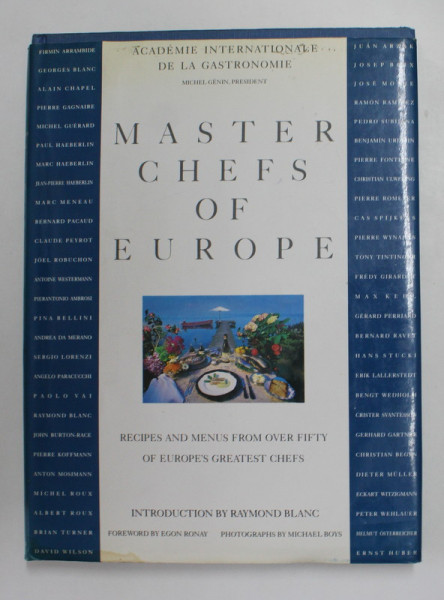 ACADEMIE INTERNATIONALE DE LA GASTRONOMIE - MASTERS CHEFS OF EUROPE - RECIPES AND MENUS FROM OVER FIFTY OF EUROPE 'S GREATEST CHEFS , 1988 , PREZINTA HALOURI DE APA *