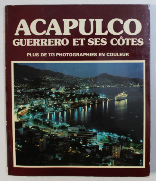 ACAPULCO , GUERRERO ET SES COTES , texte J . GRAU , 1978