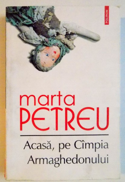 ACASA , PE CAMPIA ARMAGHEDONULUI de MARTA PETREU , 2011