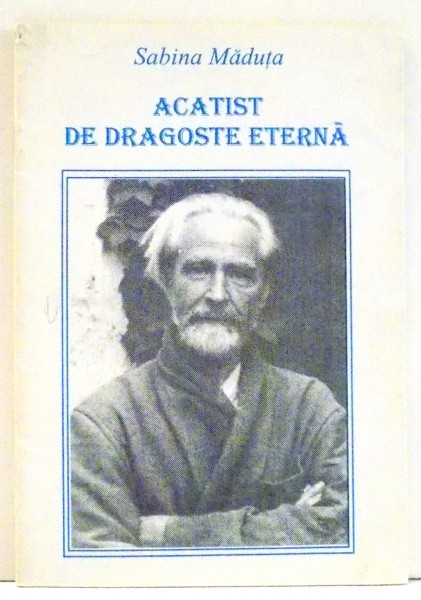 ACATIST DE DRAGOSTE ETERNA de SABINA MADUTA , 1996