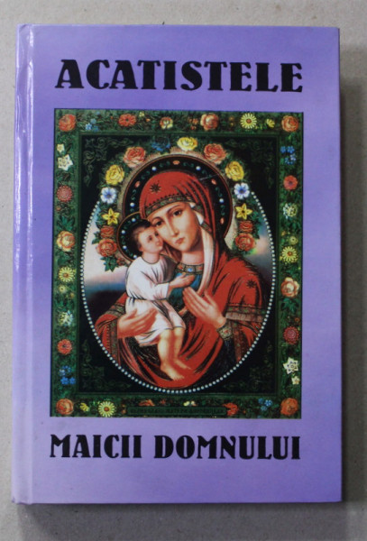 ACATISTELE MAICII DOMNULUI , 2006