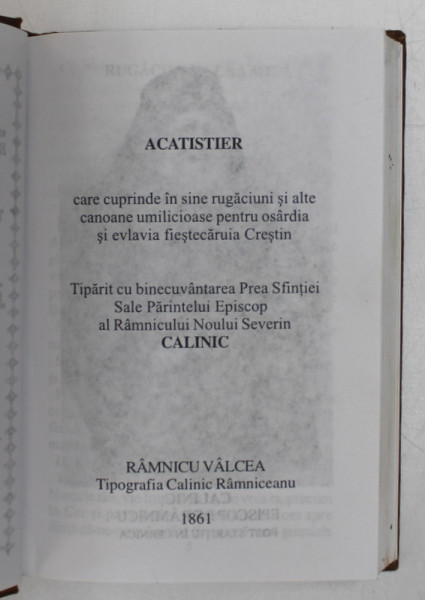 ACATISTIER, CARE CUPRINDE IN SINE RUGACIUNI SI ALTE CANOANE UMILICIOASE PENTRU OSARDIA SI EVLAVIA FIESTECARUIA CRESTIN, EDITIE ANASTATICA, 1861