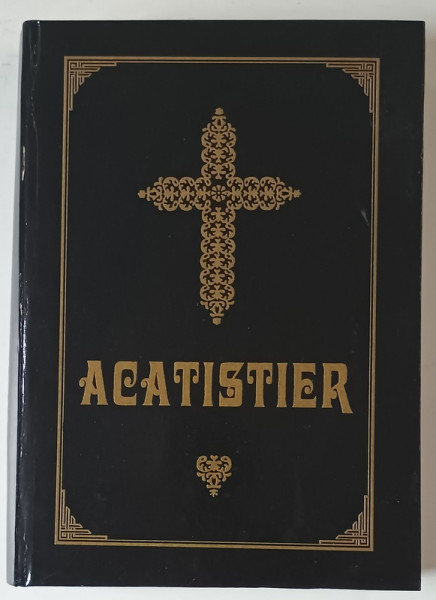 ACATISTIER , SE TIPARESTE CU BINECUVANTAREA PREA SFINTITULUI PARINTE GALACTION EPISCOPULUI ALEXANDRIEI SI TELEORMANULUI