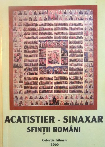 ACATISTIER - SINAXAR, SFINTII ROMANI de GHELASIE GHEORGHE, VASILE DRAGOS PASLARU