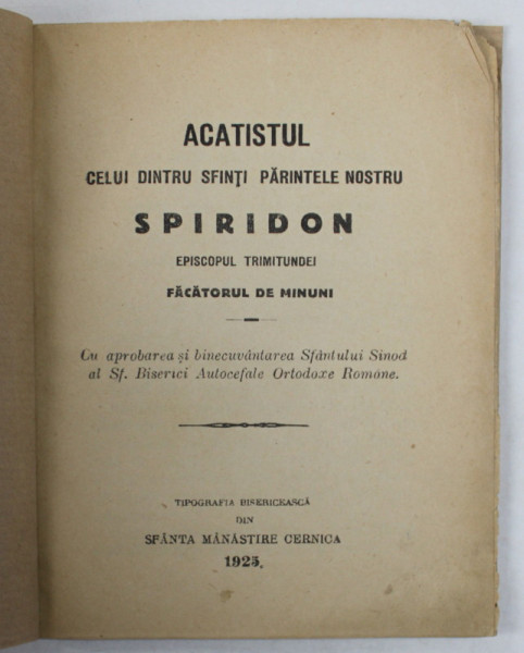 ACATISTUL CELUI DINTRU SFINTI PARINTELE NOSTRU SPIRIDON, EPISCOPUL TRIMTUNDEI , FACATORUL DE MINUNI , 1925, COPERTA REFACUTA